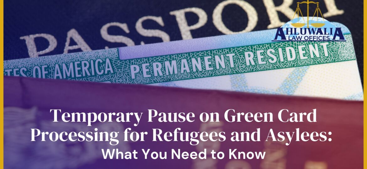 Temporary Pause on Green Card Processing for Refugees and Asylees