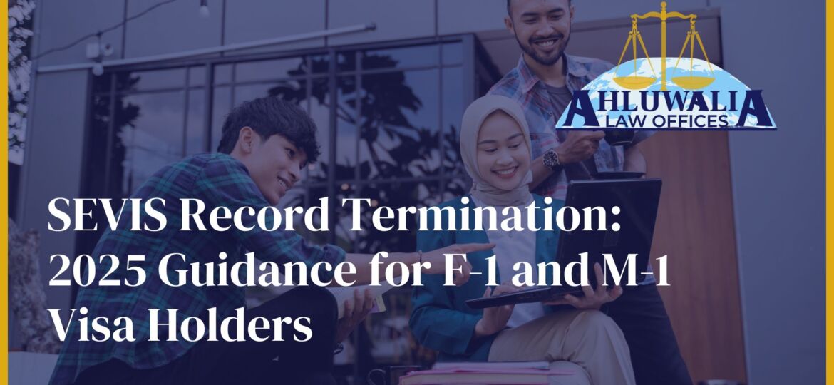 SEVIS Record Termination: 2025 Guidance for F-1 and M-1 Visa Holders