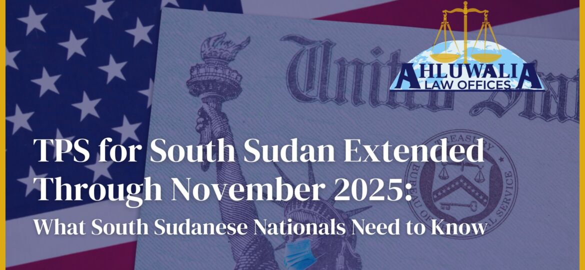 TPS Extension for South Sudan Through Nov 2025