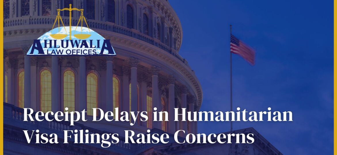 Receipt Delays in Humanitarian Visa Filings Raise Concerns
