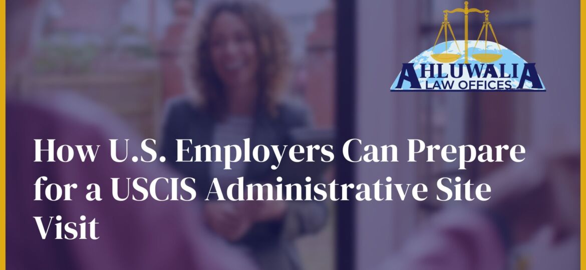 How U.S. Employers Can Prepare for a USCIS Administrative Site Visit