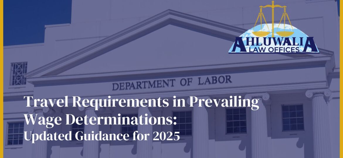 Travel Requirements in Prevailing Wage Determinations: Updated Guidance for 2025