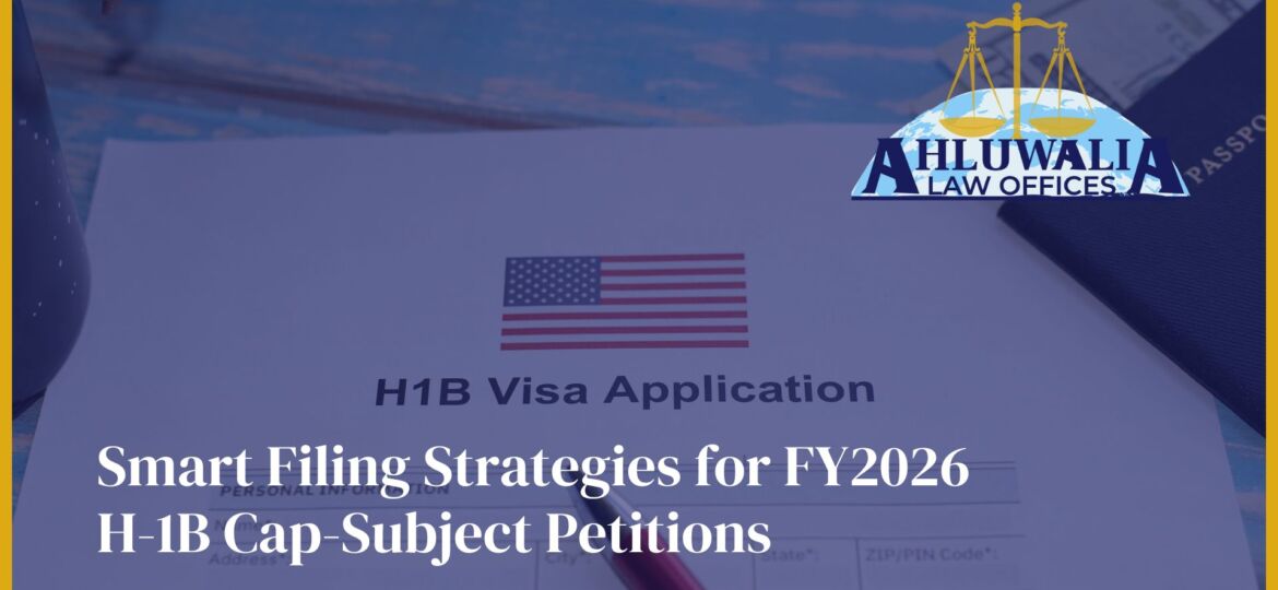 FY2026 H-1B Cap Filing: Key Tips for Employers and Petitioners