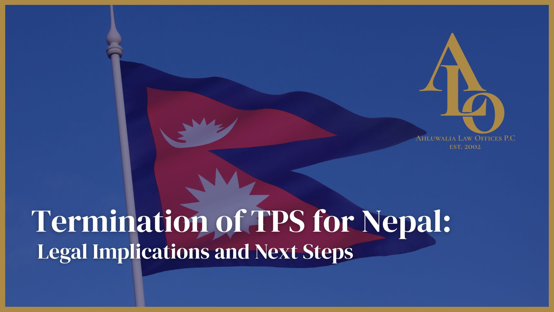 TPS for Nepal Ends August 5: What Beneficiaries Must Know