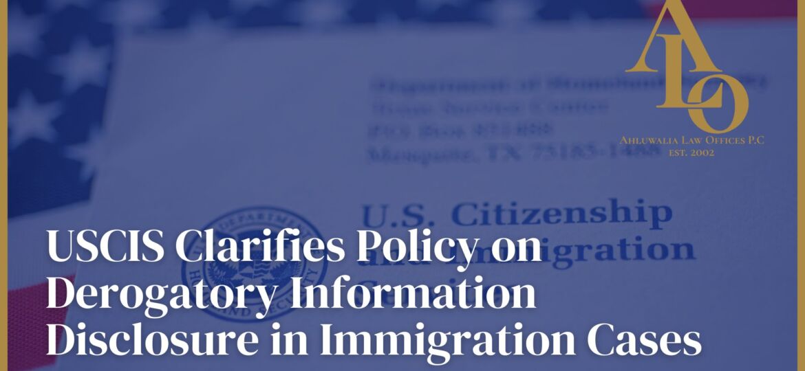 USCIS Clarifies Policy on Derogatory Information Disclosure in Immigration Cases