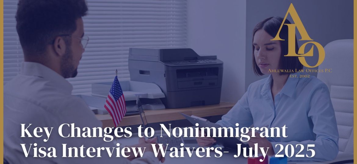 Key Changes to Nonimmigrant Visa Interview Waivers