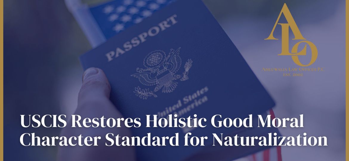 USCIS Restores Holistic Good Moral Character Standard for Naturalization