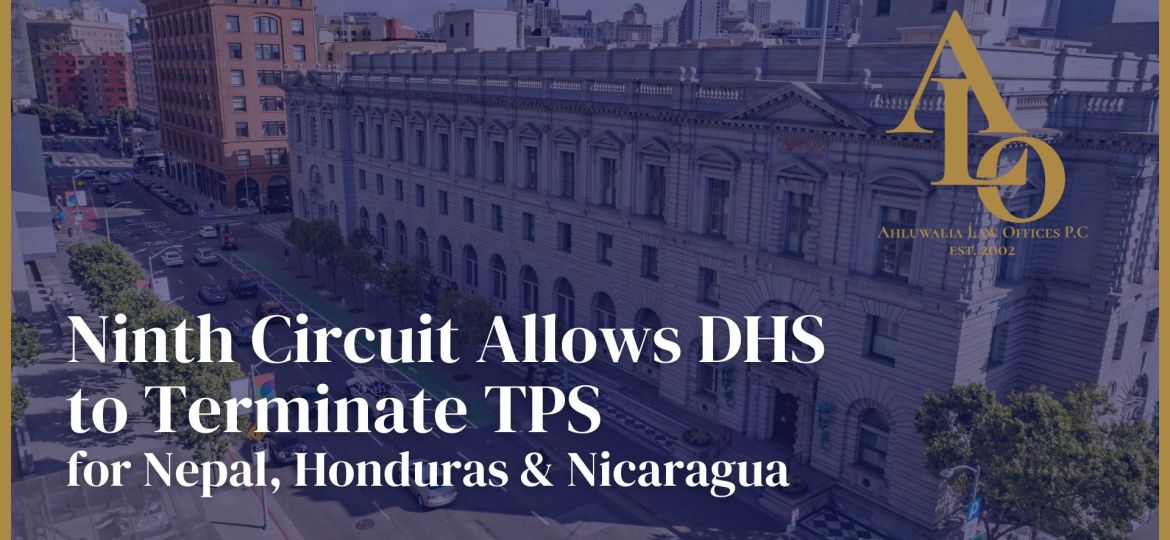 Ninth Circuit Allows DHS to Terminate TPS for Nepal, Honduras & Nicaragua