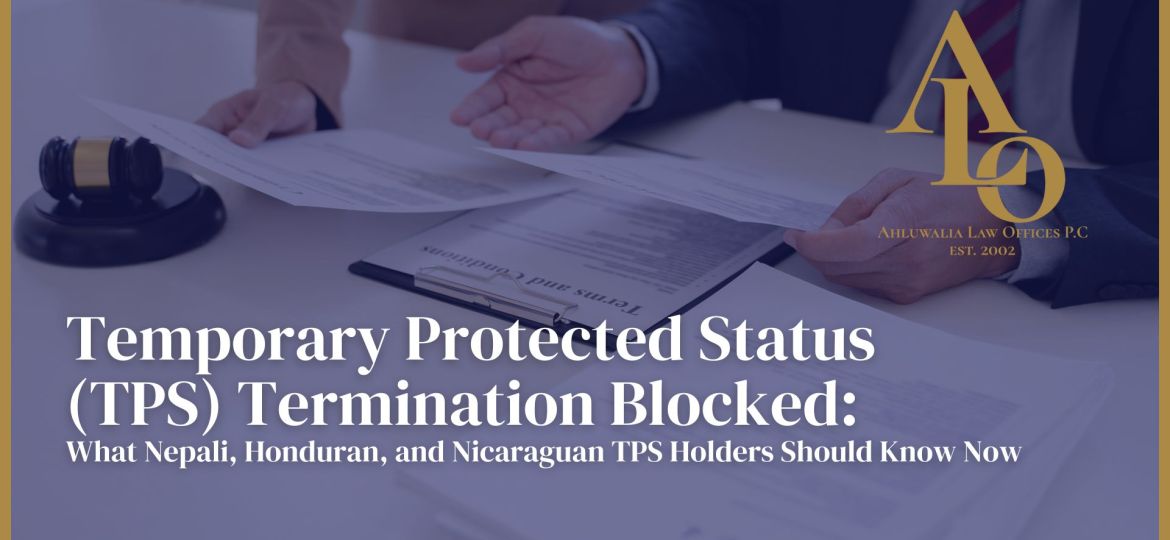 Temporary Protected Status (TPS) Termination Blocked: What Nepali, Honduran, and Nicaraguan TPS Holders Should Know Now