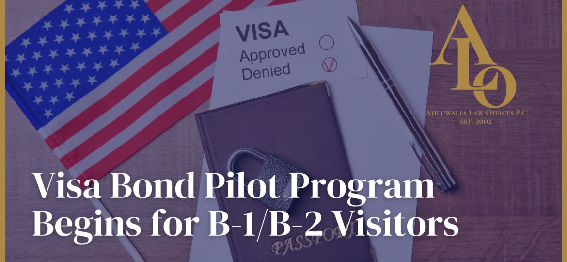 Visa Bond Pilot Program Begins for B-1/B-2 Visitors