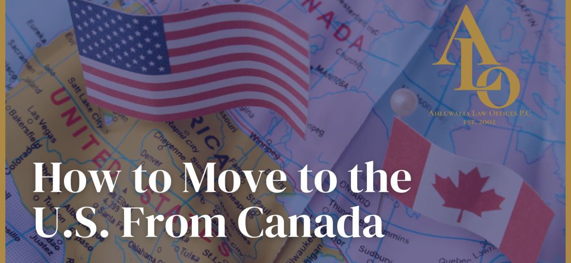 How to Move to the U.S. From Canada