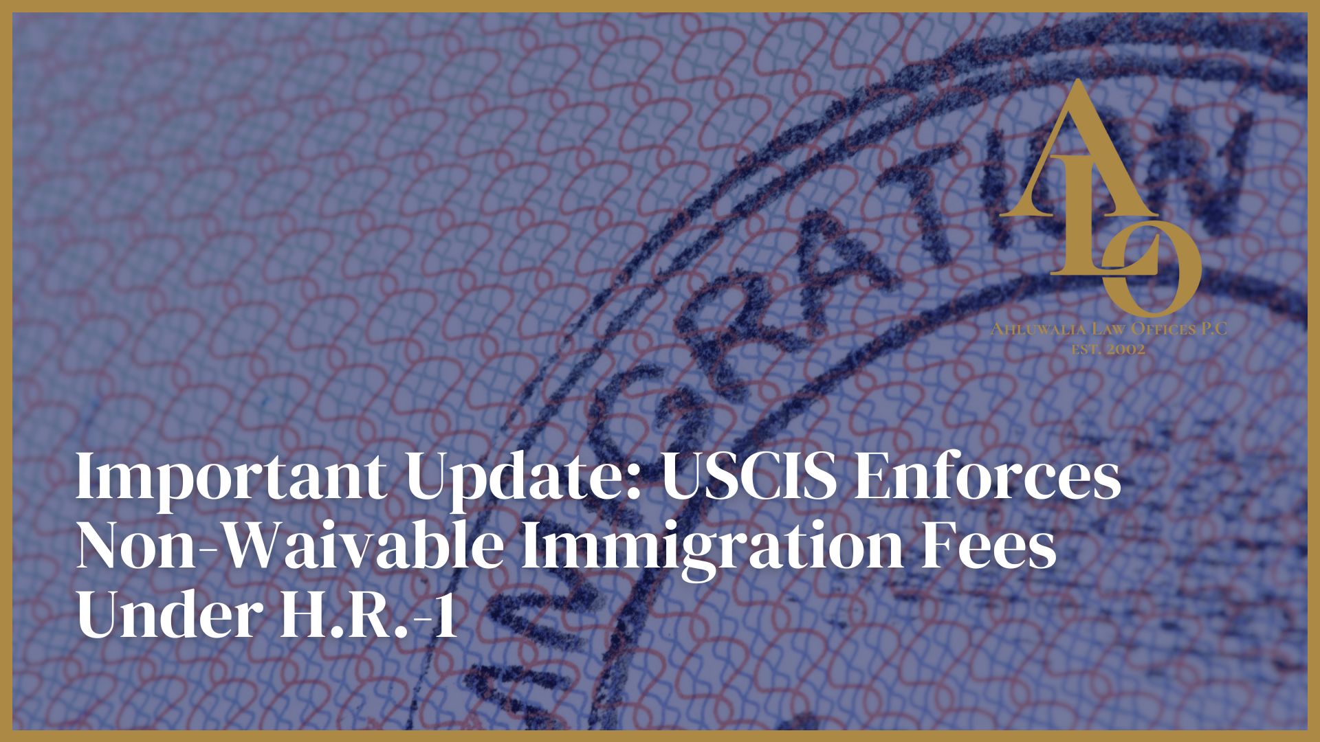 USCIS Implements Non-Waivable Fees Under H.R.-1