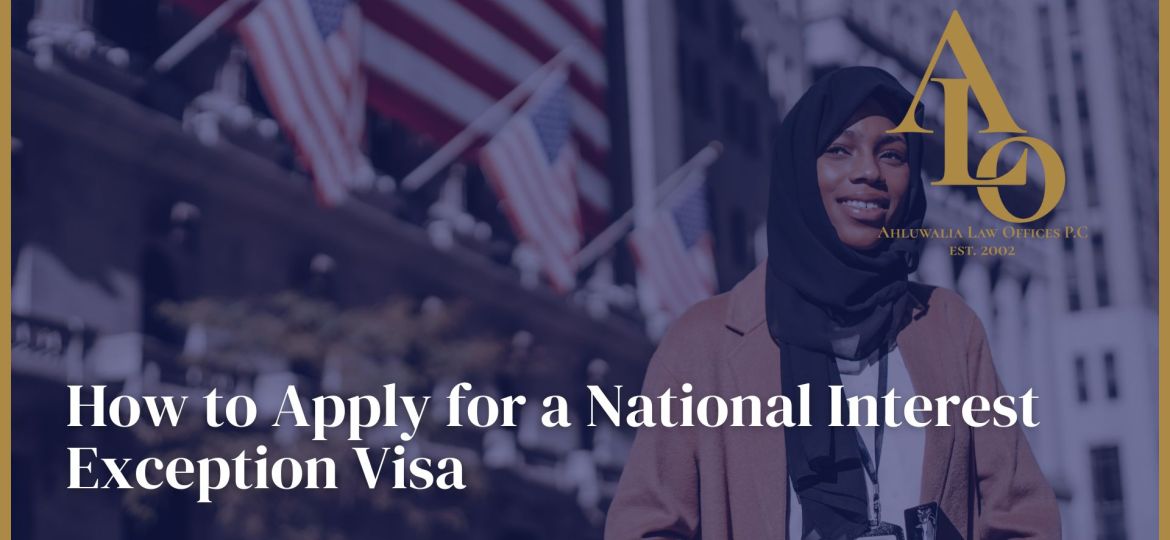 How to Apply for a National Interest Exception Visa