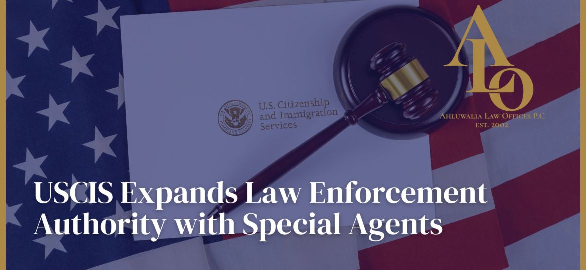 USCIS Expands Law Enforcement Authority with Special Agents