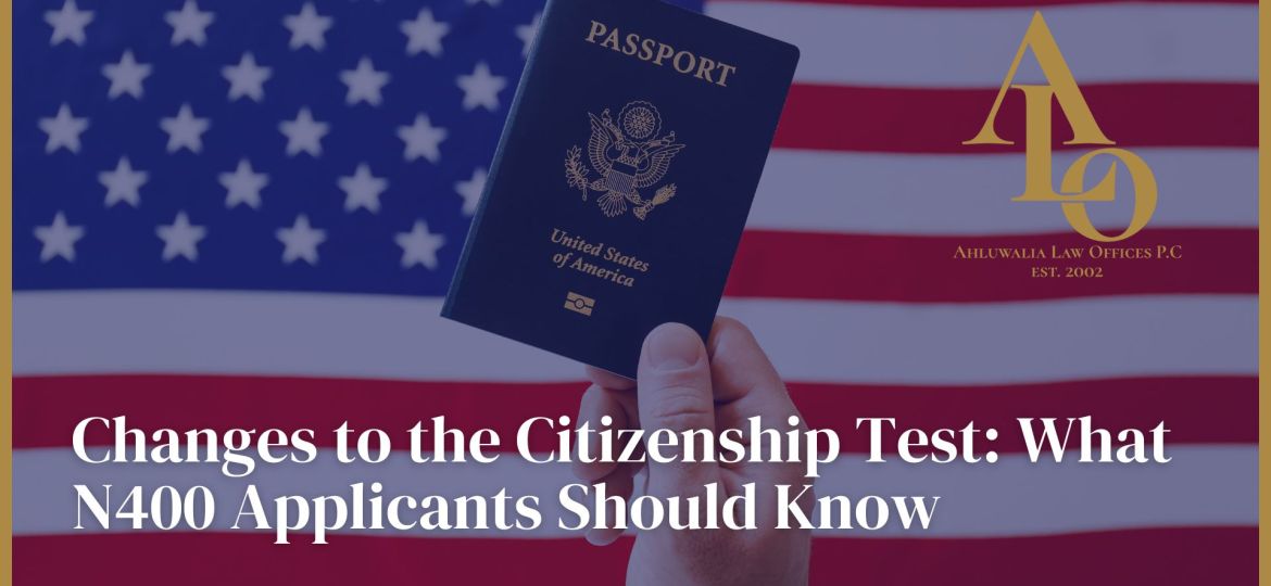 Changes to the Citizenship Test: What N400 Applicants Should Know
