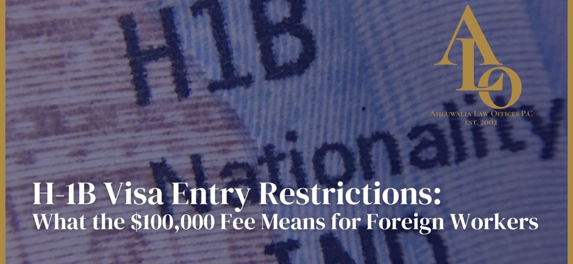 H-1B Visa Entry Restrictions: What the $100,000 Fee Means for Foreign Workers