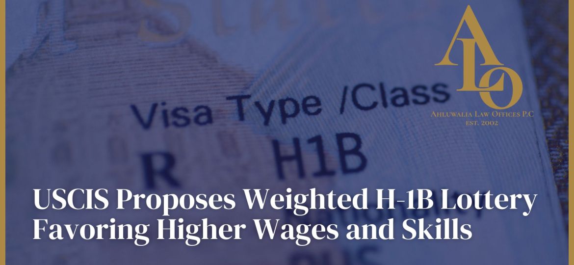 USCIS Proposes Weighted H-1B Lottery Favoring Higher Wages and Skills