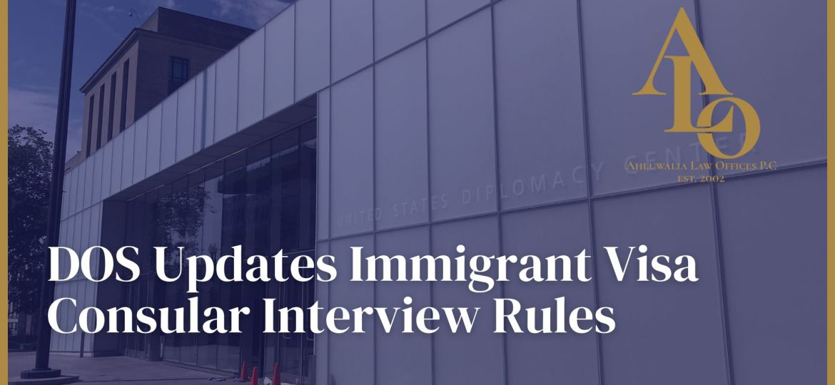DOS Updates Immigrant Visa Consular Interview Rules