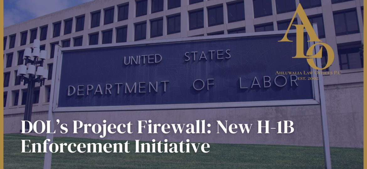 DOL’s Project Firewall: New H-1B Enforcement Initiative