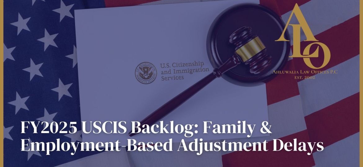 FY2025 USCIS Backlog: Family & Employment-Based Adjustment Delays