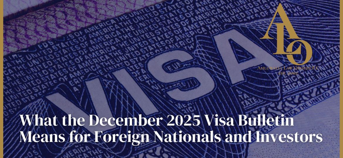 What the December 2025 Visa Bulletin Means for Foreign Nationals and Investors