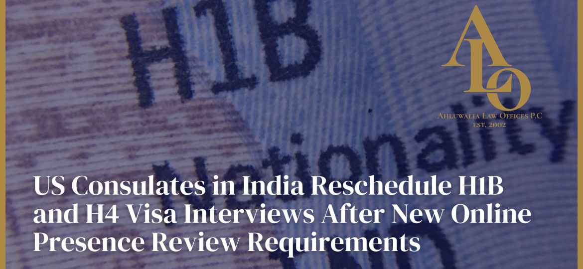 US Consulates in India Reschedule H1B and H4 Visa Interviews After New Online Presence Review Requirements